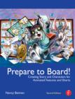 PREPARE TO BOARD! CREATING STORY AND CHARACTERS FOR ANIMATED FEATURES AND SHORTS