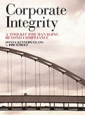 CORPORATE INTEGRITY: A TOOLKIT FOR MANAGING BEYOND COMPLIANCE <b>*OFERTA* </b>