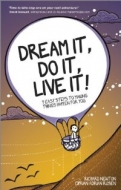 Dream It, Do It, Live It: 9 Easy Steps To Making Things Happen For You <b>*OFERTA* </b>