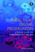 Practical Digital Preservation <b>*OFERTA* </b>