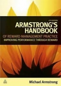 Armstrong"s Handbook of Reward Management Practice